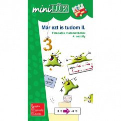 miniLÜK - Már ezt is tudom II. - Feladatok matematikából 4.o.