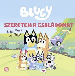Bluey - Szeretem A Családomat
